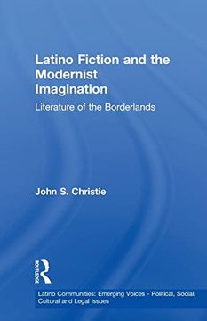 portada Latino Fiction and the Modernist Imagination (Latino Communities: Emerging Voices - Political, Social, Cultural and Legal Issues) (en Inglés)