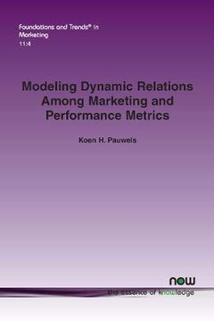 portada Modeling Dynamic Relations Among Marketing and Performance Metrics (Foundations and Trends (r) in Marketing) (en Inglés)
