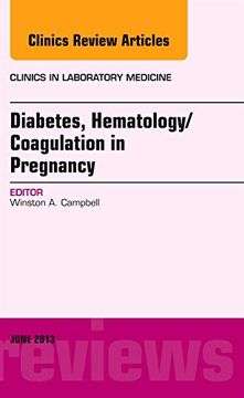 portada Diabetes, Hematology/Coagulation in Pregnancy, an Issue of Clinics in Laboratory Medicine: Volume 33-2 (en Inglés)