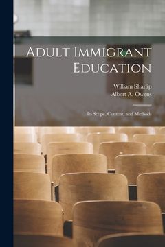 portada Adult Immigrant Education: Its Scope, Content, and Methods (in English)
