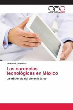 portada Las Carencias Tecnológicas en México: La Influencia del cio en México (in Spanish)