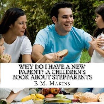 portada Why do I have a New Parent?: A Children's Book about Stepparents (en Inglés)