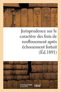 portada Jurisprudence sur le Caractère des Frais de Renflouement Après Échouement Fortuit (Sciences Sociales) 
