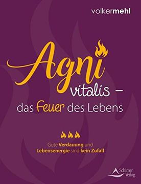 portada Agni Vitalis? Das Feuer des Lebens: Gute Verdauung und Lebensenergie Sind Kein Zufall (in German)