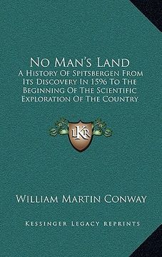 portada no man's land: a history of spitsbergen from its discovery in 1596 to the beginning of the scientific exploration of the country (190 (en Inglés)