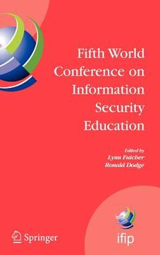 portada fifth world conference on information security education: proceedings of the ifip tc 11 wg 11.8, wise 5, 19 to 21 june 2007, united states military ac (en Inglés)
