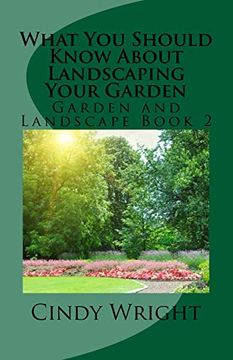 portada What you Should Know About Landscaping Your Garden (Garden and Landscape Book 1) (in English)