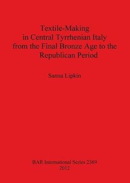 portada textile-making in central tyrrhenian italy from the final bronze age to the republican period (en Inglés)