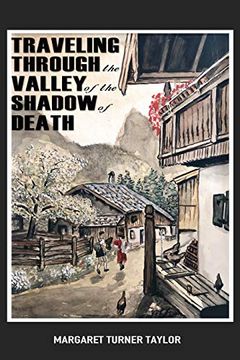 portada Traveling Through the Valley of the Shadow of Death (en Inglés)