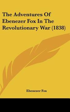 portada the adventures of ebenezer fox in the revolutionary war (1838) (en Inglés)