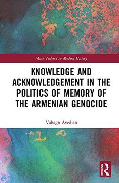portada Knowledge and Acknowledgement in the Politics of Memory of the Armenian Genocide (en Inglés)