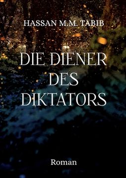 portada Die Diener des Diktators: Roman (en Alemán)