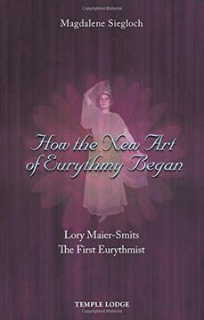 portada How the New Art of Eurythmy Began: Lory Maier-Smits, the First Eurythmist