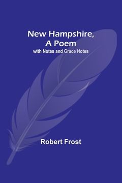 portada New Hampshire, A Poem; with Notes and Grace Notes (in English)