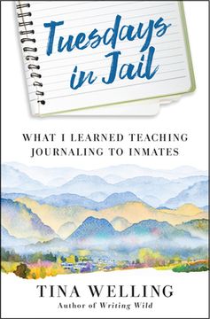 portada Tuesdays in Jail: What i Learned Teaching Journaling to Inmates 