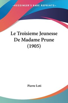 portada Le Troisieme Jeunesse De Madame Prune (1905) (in French)