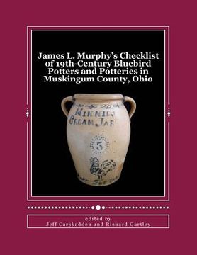 portada James L. Murphy's Checklist of 19th-Century Bluebird Potters and Potteries in Muskingum County, Ohio (en Inglés)