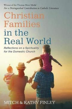 portada Christian Families in the Real World: Reflections on a Spirituality for the Domestic Church (en Inglés)