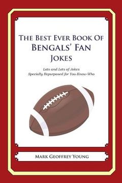 portada The Best Ever Book of Bengals' Fan Jokes: Lots and Lots of Jokes Specially Repurposed for You-Know-Who (en Inglés)