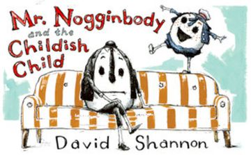 Mr. Nogginbody and the Childish Child (en Inglés)