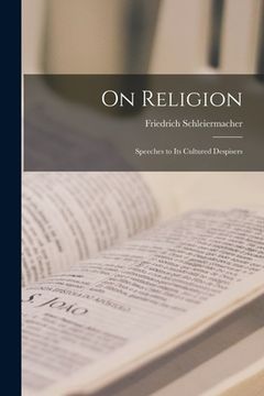 portada On Religion; Speeches to its Cultured Despisers (en Inglés)