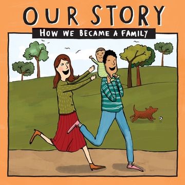 portada Our Story - how we Became a Family (5): Mum & dad Families who Used Surrogacy - Single Baby (005) (Our Story 005Hcsg1) (in English)