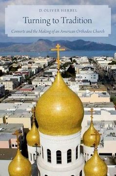 portada Turning to Tradition: Converts and the Making of an American Orthodox Church (en Inglés)