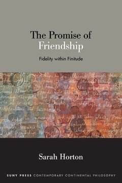 portada The Promise of Friendship: Fidelity within Finitude (en Inglés)