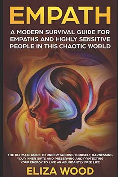 portada Empath: A Modern Survival Guide for Empaths and Highly Sensitive People in This Chaotic World: A Modern Survival Guide for Empaths and Highly Sensitive People in This Chaotic World: (in English)