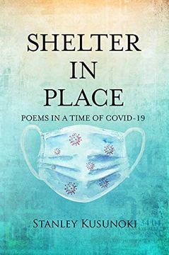 portada Shelter in Place: Poems in a Time of Covid-19 (en Inglés)