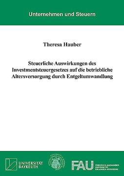 portada Steuerliche Auswirkungen des Investmentsteuergesetzes auf die Betriebliche Altersversorgung Durch Entgeltumwandlung (in German)