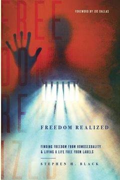 portada Freedom Realized: Finding Freedom From Homosexuality and Living a Life Free From Labels (en Inglés)