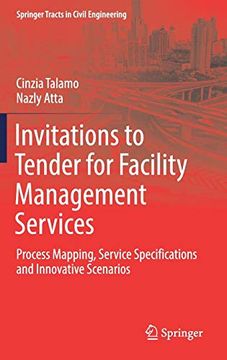 portada Invitations to Tender for Facility Management Services: Process Mapping, Service Specifications and Innovative Scenarios (Springer Tracts in Civil Engineering) (en Inglés)