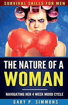 portada The Nature of a Woman: Navigating Her 4 Week Mood Cycle (Survival Skills for Men)