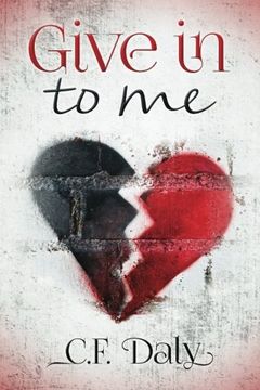 portada Give In To Me: Volume 1 ('Be With Me' trilogy)
