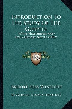 portada introduction to the study of the gospels: with historical and explanatory notes (1882) (en Inglés)