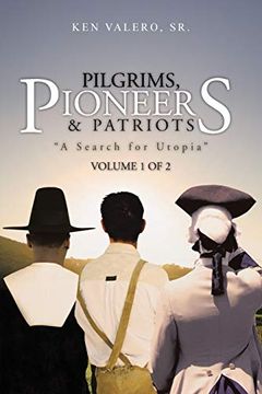 portada Pilgrims, Pioneers & Patriots: "a Search for Utopia" (en Inglés)