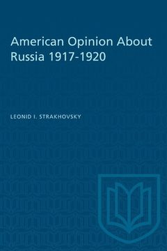 portada American Opinion About Russia 1917-1920 (en Inglés)