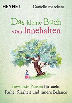 portada Das Kleine Buch vom Innehalten - Bewusste Pausen für Mehr Ruhe, Klarheit und Innere Balance (en Alemán)