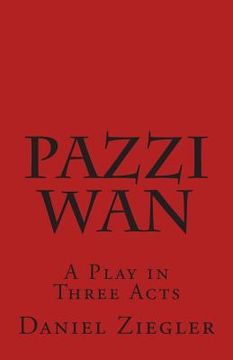 portada Pazzi Wan: A Play in Three Acts (en Inglés)