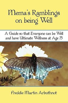 portada mema's ramblings on being well: a guide so that everyone can be well and have ultimate wellness at age 75 (en Inglés)