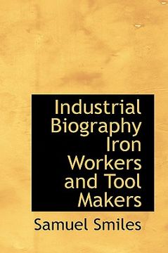 portada industrial biography iron workers and tool makers