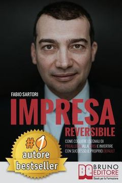 portada Impresa Reversibile: Come cogliere i segnali di preallerta alla crisi e invertire con successo il proprio default (in Italian)