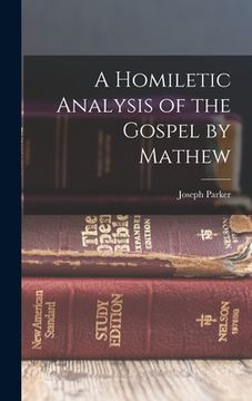 portada A Homiletic Analysis of the Gospel by Mathew (en Inglés)
