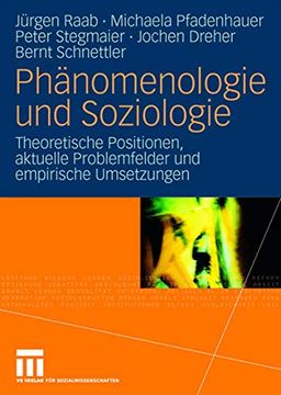 portada Phänomenologie und Soziologie: Theoretische Positionen, Aktuelle Problemfelder und Empirische Umsetzungen (in German)