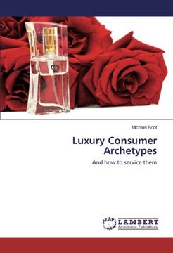 portada Luxury Consumer Archetypes: And how to service them