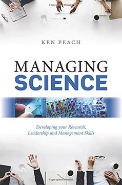 portada Managing Science: Developing your Research, Leadership and Management Skills