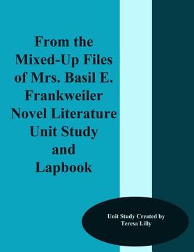 portada From the Mixed-Up Files of Mrs. Basil E. Frankweiler Novel Literature Unit Study and Lapbook (in English)