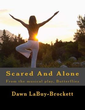 portada Scared And Alone: From the musical play, Butterflies (en Inglés)