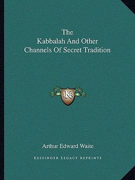 portada the kabbalah and other channels of secret tradition (en Inglés)